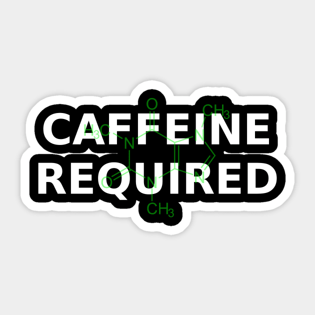 Caffeine Required with caffeine molecule Sticker by ngwoosh